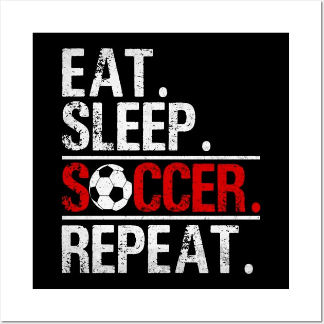 Eat Sleep Soccer Repeat - Soccer Player Coach Boys Wall Art by WildFoxFarmCo